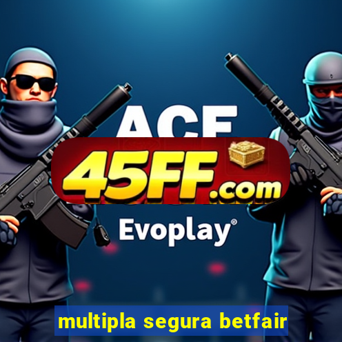 multipla segura betfair